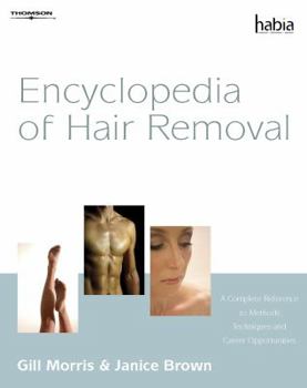 Paperback Encylopedia of Hair Removal: A Complete Reference to Methods, Techniques and Career Opportunities Book