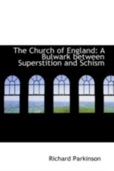 Paperback The Church of England: A Bulwark Between Superstition and Schism Book