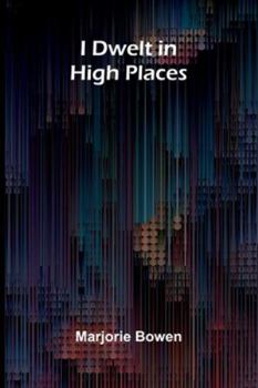 I Dwelt In High Places