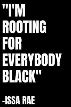 Paperback I'm rooting for everybody black: blank lined journal; black girl magic Book