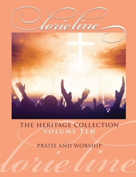 Paperback Lorie Line: The Heritage Collection Volume 10 - Praise & Worship - Piano Solo Songbook Book