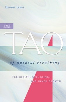 Paperback The Tao of Natural Breathing: For Health, Well-Being, and Inner Growth Book