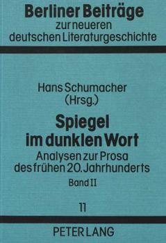 Paperback Spiegel Im Dunklen Wort. Bd. II: Analysen Zur Prosa Des Fruehen 20. Jahrhunderts [German] Book