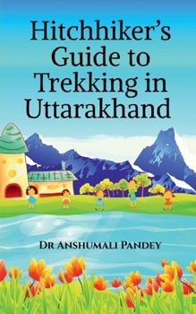 Paperback Hitchhiker's Guide to Trekking in Uttarakhand Book