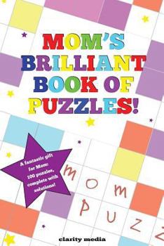 Paperback Mom's Brilliant Book Of Puzzles! Book