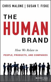 Hardcover The Human Brand: How We Relate to People, Products, and Companies Book