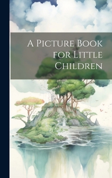 Hardcover A Picture Book for Little Children Book