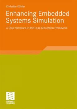 Paperback Enhancing Embedded Systems Simulation: A Chip-Hardware-In-The-Loop Simulation Framework Book