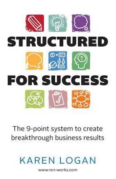 Paperback Structured for Success: The 9-Point System to Create Breakthrough Business Results Book