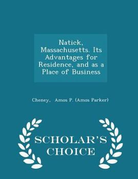 Natick, Massachusetts. Its Advantages for Residence, and as a Place of Business