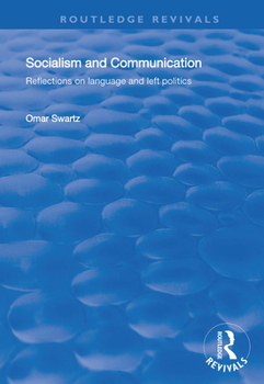 Hardcover Socialism and Communication: Reflections on Language and Left Politics Book