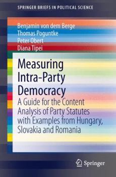 Paperback Measuring Intra-Party Democracy: A Guide for the Content Analysis of Party Statutes with Examples from Hungary, Slovakia and Romania Book