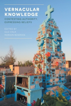 Paperback Vernacular Knowledge: Contesting Authority, Expressing Beliefs Book