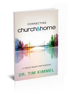 Paperback Connecting Church & Home: A Grace-Based Partnership Book