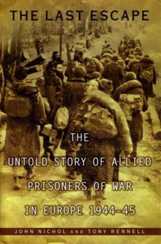 Hardcover The Last Escape: The Untold Story of Allied Prisoners of War in Europe 1944-45 Book