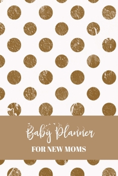 Baby Planner For New Moms: Newborn Logbook - For New Mothers: Memory Journal & Organizer to Record & Track Your New Baby Schedule