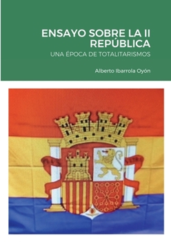 Paperback Ensayo Sobre La II República: Una Época de Totalitarismos [Spanish] Book