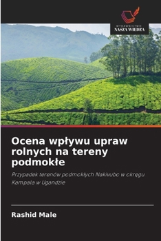 Paperback Ocena wplywu upraw rolnych na tereny podmokle [Polish] Book