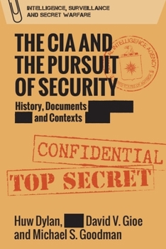Hardcover The CIA and the Pursuit of Security: History, Documents and Contexts Book