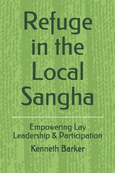 Paperback Refuge in the Local Sangha: Empowering Lay Leadership & Participation Book