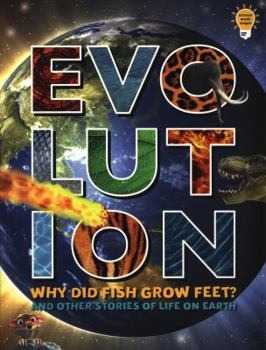 Paperback Evolution: Why Did Fish Grow Feet? and other stories of Life on Earth Book