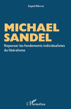 Paperback Michael Sandel: Repenser les fondements individualistes du libéralisme [French] Book