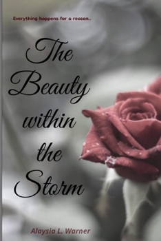 Paperback The Beauty within the Storm: Everything happens for a reason Book