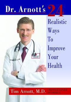 Paperback Dr. Arnott's 24 Realistic Ways to Improve Your Health Book