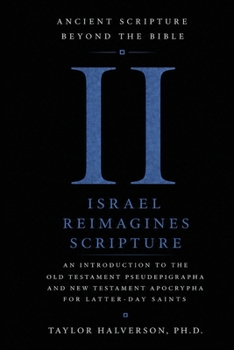 Paperback Ancient Scripture Beyond the Bible, Volume 2: Israel Reimagines Scripture Book