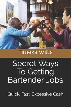 Paperback Secret Ways To Getting Bartender Jobs: Quick, Fast, Excessive Cash Book