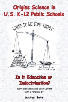 Paperback Origins Science in U.S. K-12 Public Schools; Is it Education or Indoctrination? Book