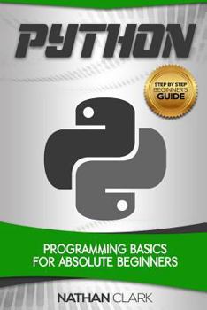 Paperback Python: Programming Basics for Absolute Beginners Book