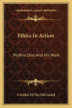 Ethics In Action: Porfirio Diaz And His Work