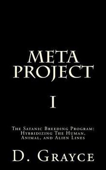 Paperback Meta Project: The Satanic Breeding Program: Hybridizing The Human, Animal, and Alien Lines Book