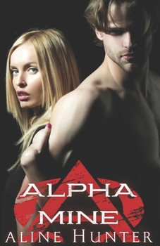 Alpha Mine - Book #4 of the Alpha and Omega