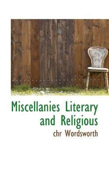 Miscellanies Literary and Religious