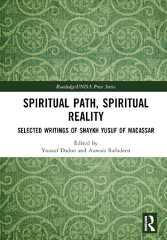 Hardcover Spiritual Path, Spiritual Reality: Selected Writings of Shaykh Yusuf of Macassar Book