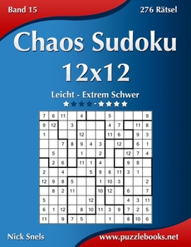 Paperback Chaos Sudoku 12x12 - Leicht bis Extrem Schwer - Band 15 - 276 Rätsel [German] Book