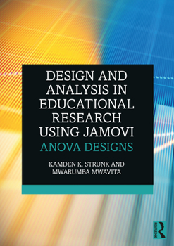Paperback Design and Analysis in Educational Research Using Jamovi: Anova Designs Book