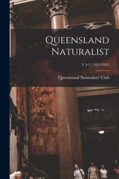 Paperback Queensland Naturalist; V.4-5 (1923-1926) Book