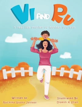 Hardcover Vi and Ru: 5 Real-life inspired stories of Mother and Son duo!: 5 Real-life inspired stories of Mother and Son duo!e Book