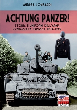 Paperback Achtung Panzer: Storia e uniformi dell'arma corazzata tedesca 1939-1945 [Italian] Book