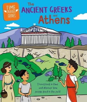 Hardcover Time Travel Guides: Ancient Greeks and Athens Book