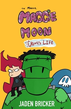 Paperback The Maniacal Maggie Moon Creates Life Book