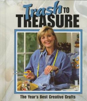 Hardcover Trash to Treasure-The Year's Best Creative Crafts Book