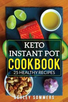 Paperback Keto Instant Pot Cookbook: 25 Healthy Recipes Book