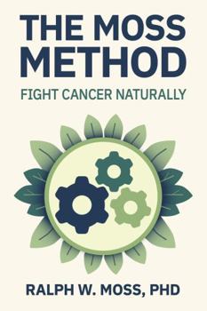 Paperback The Moss Method: Fight Cancer Naturally Book