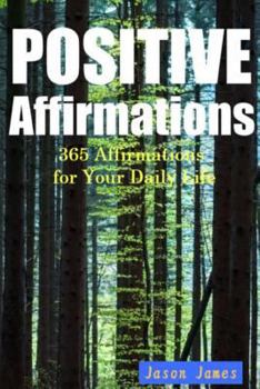 Paperback Positive Affirmations: 365 Affirmations for Your Daily Life Book