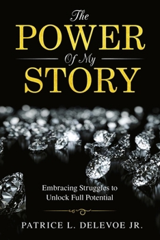 The Power of My Story: Embracing Struggles to Unlock Full Potential