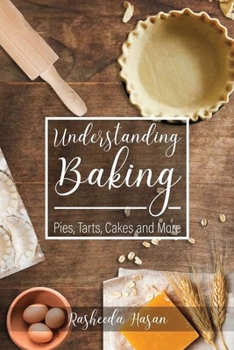 Paperback Understanding Baking: Pies, Tarts, Cakes and More Book